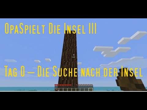 OpaSpielt Die Insel III Tag 0 – Die Suche nach der Insel