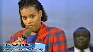 &quot;IT&#39;S TIME TO RUN&quot;  EVANG. SHAWNETTA MURRAY