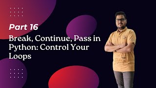 Break, Continue, Pass in Python: Control Your Loops | Python Free Course | DcodeBits