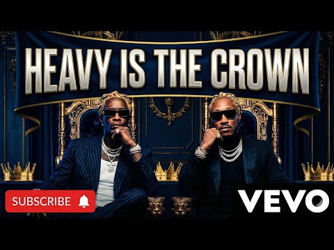 Heavy is the Crown_ Young Thug Ft. Future