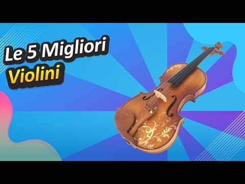 Le 5 Migliori Violini
