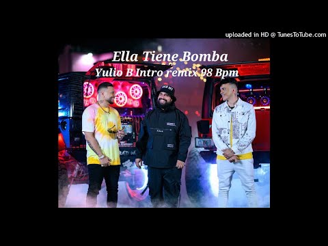 The Yabo Ft Jacob Forever - Ella Tiene Bomba (YULIO B INTRO REMIX 98 BPM)