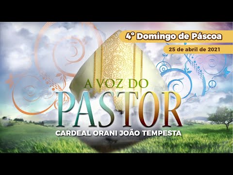 A Voz do Pastor, 25/04/2021 com o Cardeal Orani João Tempesta