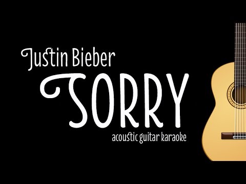Justin Bieber - Sorry (Acoustic Guitar Karaoke Version)