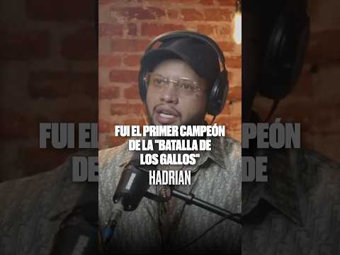 I was the first Mexican champion of the Battle of the Roosters: Hadrian | #hadrian #podcastclips