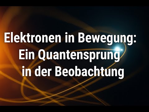 Elektronen in Bewegung: Ein Quantensprung in der Beobachtung
