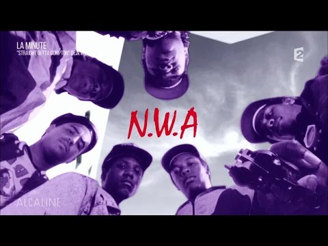 Alcaline, La Minute - N.W.A "Straight Outta Compton"