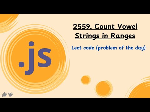 2559. Count Vowel Strings in Ranges || javaScript || solve problem just like begineer.