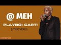 Playboi Carti - @ MEH (Lyric Video)