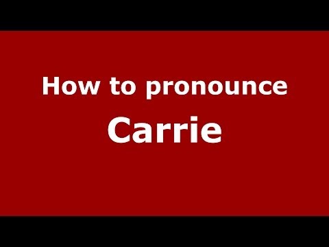 How to pronounce Carrie