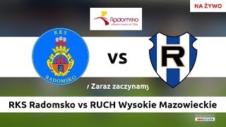 RKS Radomsko vs RUCH Wysokie Mazowieckie