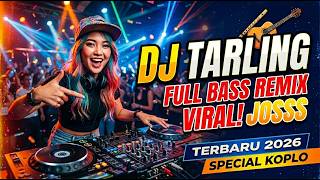 Download lagu 🔥 DJ TARLING FULL BASS NONSTOP REMIX VIRAL TERBARU 2026 🔥 mp3 Download lagu 🔥 DJ TARLING FULL BASS NONSTOP REMIX VIRAL TERBARU 2026 🔥 mp3