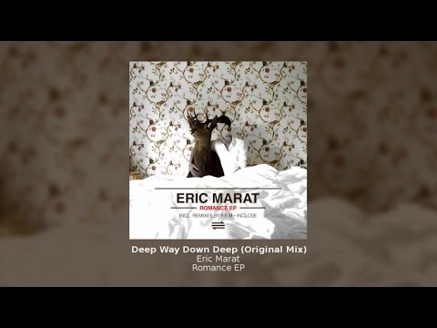 Eric Marat - Deep Way Down Deep (Original Mix)