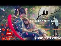 Kuch Baatein Lofi Song Slow Reverb Payal Dev Jubin Nautiyal Kunaal Vermaa Ashish Panda Gurmeet C