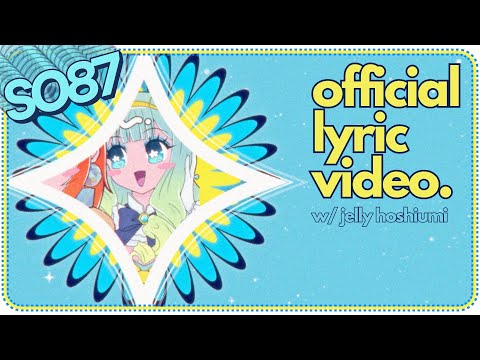 SO87 - SPACE AND TIME! (feat. Jelly Hoshiumi) [Official Lyric Video]