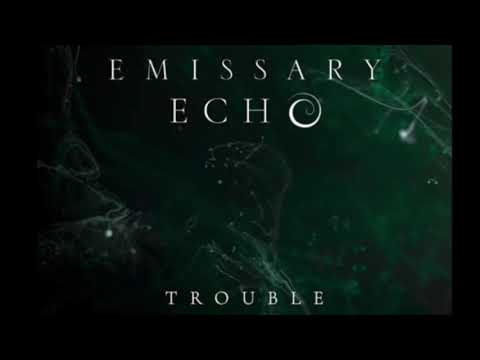 Thumbnail for Emissary Echo - Trouble by R.E.M., Coldplay, Evans Blue, Dan Chandler