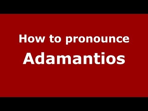 How to Pronounce Adamantios - PronounceNames.com
