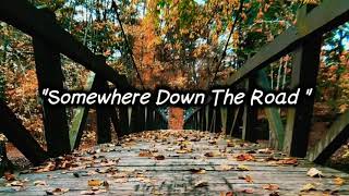 Somewhere Down The Road [Lyrics] - Nina