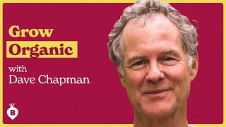 The Real Organic Project with Dave Chapman | The Beet
