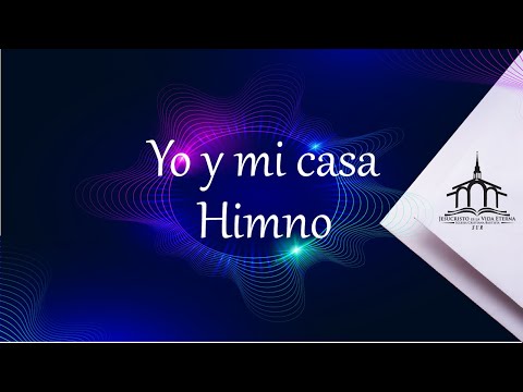 YO Y MI CASA - HIMNO SISTEMA DE CRECIMIENTO