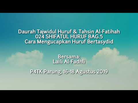 Daurah Tajwid 2019 - 024 Cara Mengucapkan Huruf Hijaiyyah Bertasydid