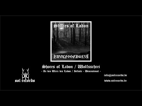 Shores of Ladon / Wolfsschrei - An den Ufern des Ladon / Infinite - Dimentional