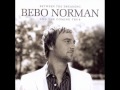 I Know Now By Bebo Norman