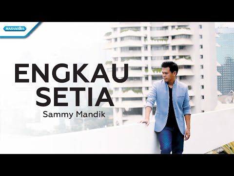Engkau Setia - Sammy Mandik (with lyric)