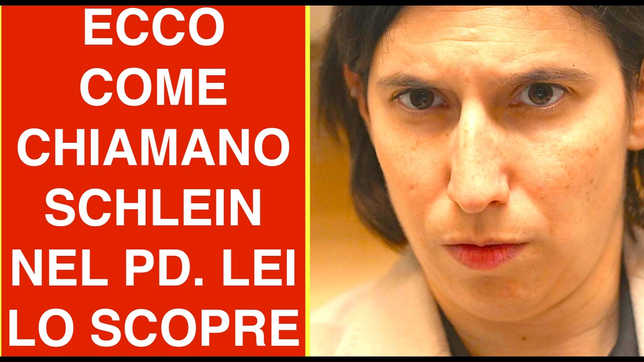 ECCO COME CHIAMANO SCHLEIN NEL PD. LEI LO SCOPRE E..