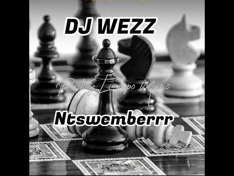 DJ Wezz - Ntswemberrr (Official Audio)