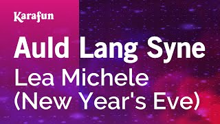 Auld Lang Syne - Lea Michele (New Year&#39;s Eve) | Karaoke Version | KaraFun