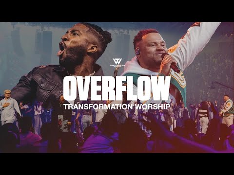 Transformation Worship - Overflow (Live)