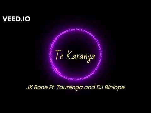 Te Karanga   JK  Bone Ft Taurenga & Dj Binlope