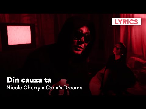 Nicole Cherry x Carla's Dreams - Din cauza ta (Lyrics)
