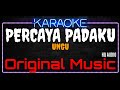 Karaoke Percaya Padaku Original Music HQ Audio UNGU
