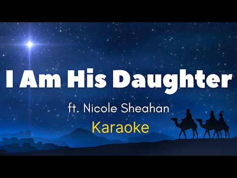 I Am His Daughter - Nicole Sheahan (EFY Karaoke) LDS