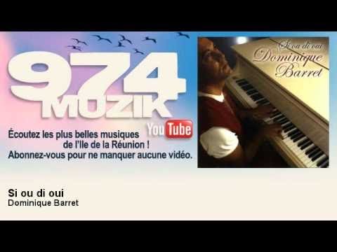 Dominique Barret - Si ou di oui - 974Muzik