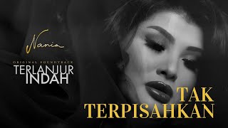 Download lagu Nania - Tak Terpisahkan | OST. Terlanjur Indah mp3