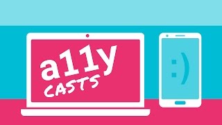 Introducing A11ycasts! -- A11ycasts #01