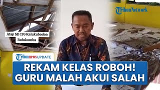 Rekam Plafon SD Ambruk agar Dibantu, Guru di Bulukumba Malah Diminta Minta Maaf & Ngaku Siap Dihukum