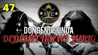Download lagu DONGENG SUNDA DEDEMIT LEUWI JURIG BAGIAN 47 mp3