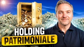 L'astuce pour faire EXPLOSER TON PATRIMOINE - Créer une holding patrimoniale