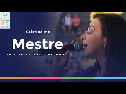 Cristina Mel - Mestre (Ao Vivo em Volta Redonda)