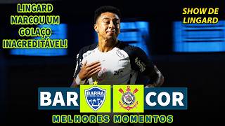 GOLAÇO SURREAL DE LINGARD | Barra x Corinthians | Melhores Momentos | Copa do Brasil | 21/04/2026