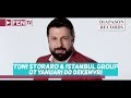 TONI STORARO ISTANBUL GROUP От януари до декември Official Music Video