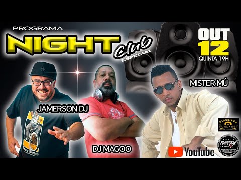 Programa Night Club Especial com Mister Mú e Jamerson  DJ - 12/10/2023