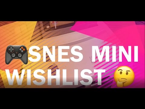 ☆ What's On My Super Nintendo Mini Wishlist? ☆