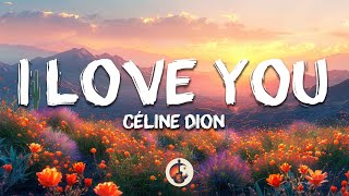 Download lagu Céline Dion - I Love You (Lyrics) mp3