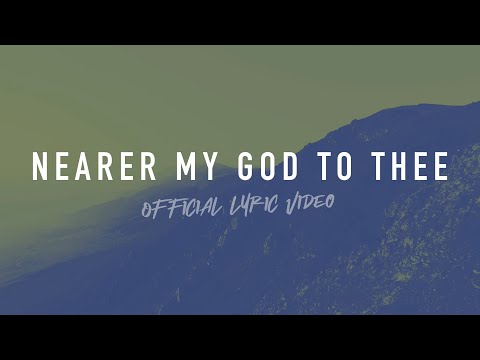 Nearer My God To Thee - Misc Praise Songs