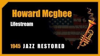 Howard Mcghee: Lifestream | 1945 Jazz Music Best Songs Restored